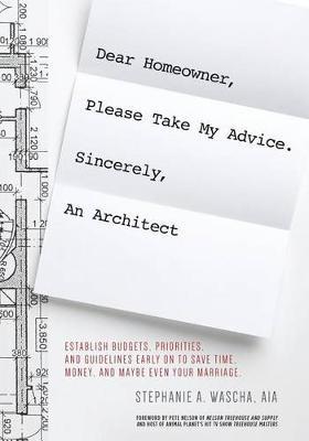 Dear Homeowner, Please Take My Advice. Sincerely, An Architect image