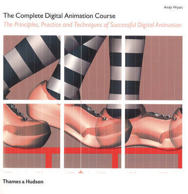 The Complete Digital Animation Course by Andy Wyatt image
