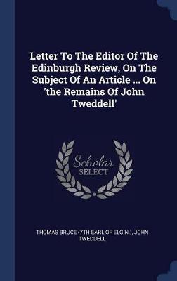 Letter to the Editor of the Edinburgh Review, on the Subject of an Article ... on 'the Remains of John Tweddell' by John Tweddell image