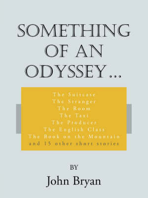 Something of an Odyssey. by John Bryan