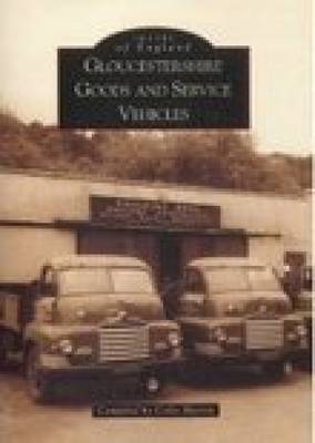 Gloucestershire Goods and Service Vehicles by Colin Martin