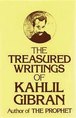 The Treasured Writings by Kahlil Gibran image