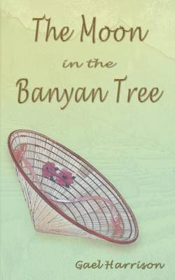 The Moon in the Banyan Tree by Gael Harrison image