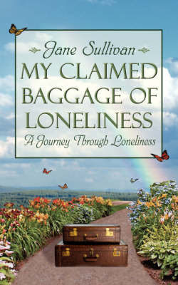 My Claimed Baggage Of Loneliness by Jane Sullivan image
