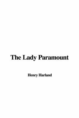 The Lady Paramount on Hardback by Henry Harland