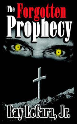 The Forgotten Prophecy by Ray LeCara Jr. image