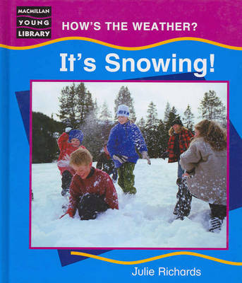 Hows the Weather Its Snowing Macmillan Library by Julie Richards image