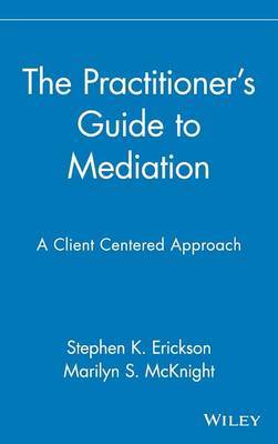 The Practitioner's Guide to Mediation on Hardback by Marilyn S McKnight