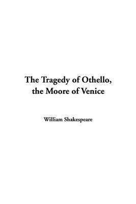 an analysis of the tragedy othello by william shakespeare Shakespearean tragedy is the designation given to most tragedies written by playwright william shakespeare with the exception of romeo and juliet and othello. an analysis of the tragedy othello by william shakespeare Shakespearean tragedy is the designation given to most tragedies written by playwright william shakespeare with the exception of romeo and juliet and othello.
