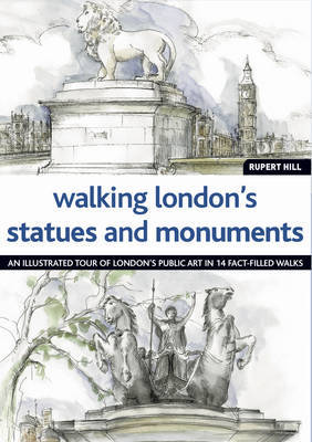 Walking Londons Statues and Monuments by Rupert Hill