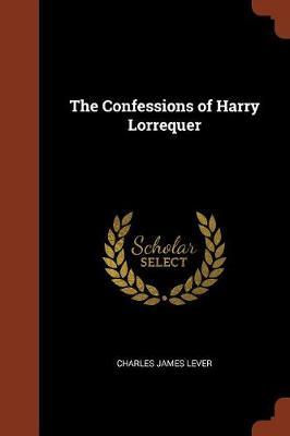 The Confessions of Harry Lorrequer by Charles James Lever image