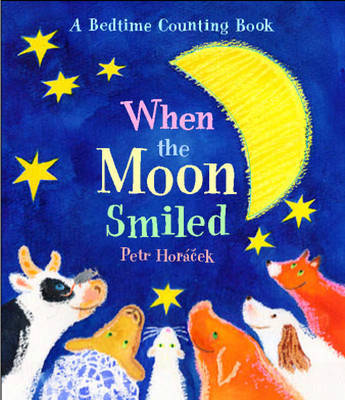 When the Moon Smiled by Petr Horacek image