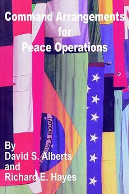 Command Arrangements for Peace Operations by David S Alberts image