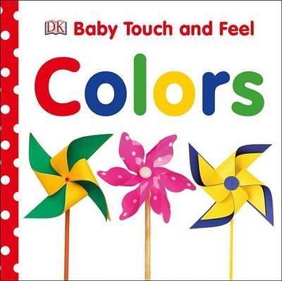 Baby Touch and Feel: Colors by DK