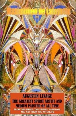 Augustin Lesage, the Greatest Spirit Artist and Medium Painter of All Time (in Colors) by Maximillien De Lafayette image