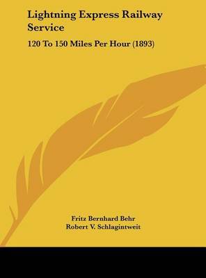 Lightning Express Railway Service: 120 to 150 Miles Per Hour (1893) by Fritz Bernhard Behr image