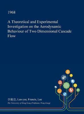 A Theoretical and Experimental Investigation on the Aerodynamic Behaviour of Two Dimensional Cascade Flow image