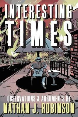 Interesting Times by Nathan J Robinson image