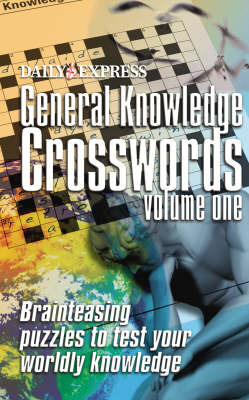 "Daily Express" General Knowledge Crosswords: 125 Crosswords to Test Your Logic and Word Power image