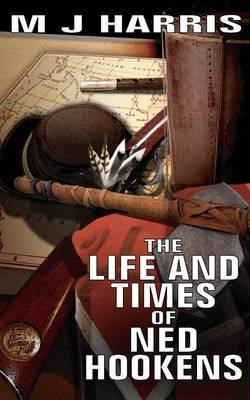 The Life and Times of Ned Hookens by M.J. Harris image