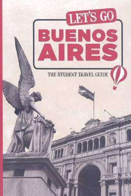Let's Go Buenos Aires: The Student Travel Guide by Harvard Student Agencies, Inc. image