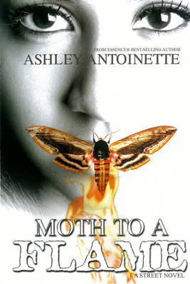 Moth To A Flame on Paperback by Ashley Antoinette