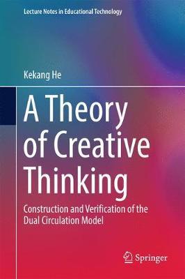 A Theory of Creative Thinking on Hardback by Kekang He