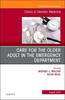 Care for the Older Adult in the Emergency Department, An Issue of Clinics in Geriatric Medicine by Malone image