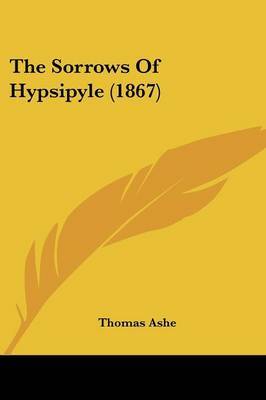 The Sorrows Of Hypsipyle (1867) by Thomas Ashe image