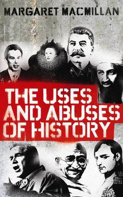 The Uses and Abuses of History by Margaret MacMillan image
