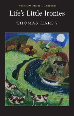 Life's Little Ironies by Thomas Hardy