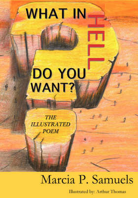 What in Hell Do You Want? "The Illustrated Poem" by Marcia P Samuels image