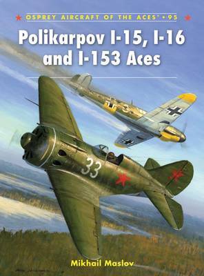 Polikarpov I-15, I-16 and I-153 Aces by Maslov Mikhail