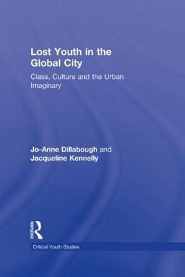 Lost Youth in the Global City by Jo-Anne Dillabough image