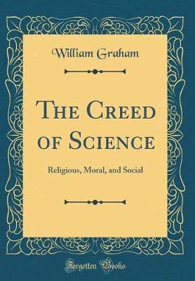 The Creed of Science by William Graham image