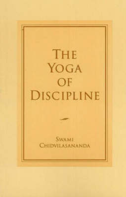 The Yoga of Discipline by Swami Chidvilasananda image