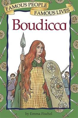 Famous People, Famous Lives: Boudicca by Emma Fischel image