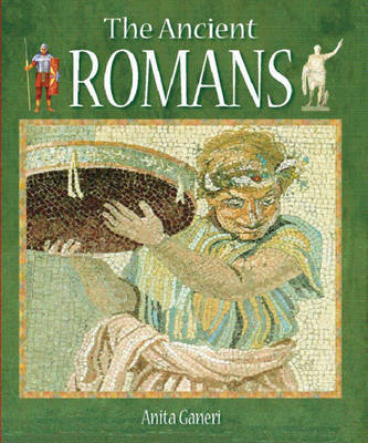 The Ancient Romans by Anita Ganeri image