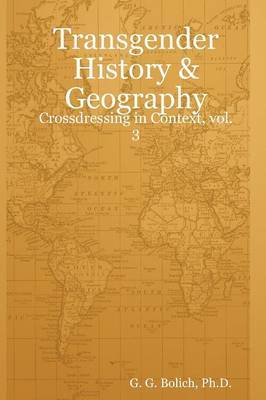 Transgender History & Geography by Ph.D., G. G. Bolich image
