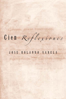 Cien Reflexiones by JOSE ROLANDO VARELA image