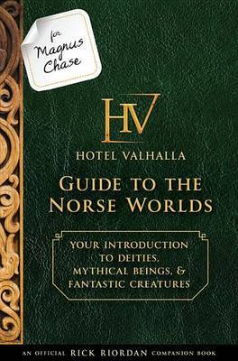 For Magnus Chase: Hotel Valhalla Guide to the Norse Worlds-An Official Rick Riordan Companion Book on Hardback by Rick Riordan