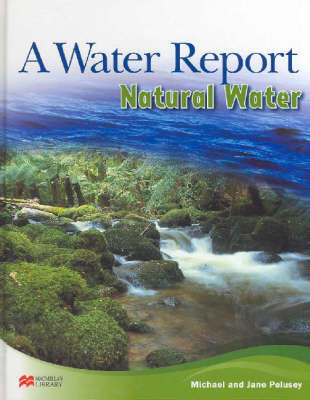 Water Report Natural Water Macmillan Library by Michael Pelusey image