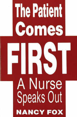 Patient Comes First: A Nurse Speaks Out by Nancy Fox image