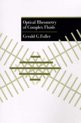 Optical Rheometry of Complex Fluids by Gerald G Fuller image