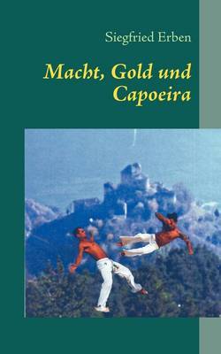 Macht, Gold Und Capoeira image