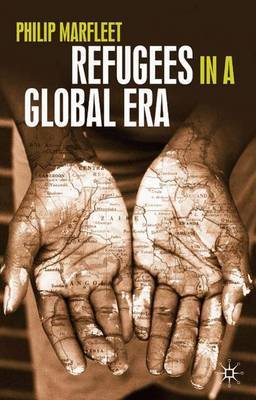 Refugees in a Global Era by Philip Marfleet