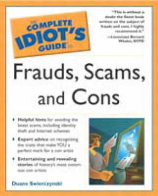 Complete Idiot's Guide to Frauds, Scams and Cons by Duane Swierczynski image