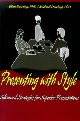 Presenting with Style: Advanced Strategies for Superior Presentation by Michael J. Dowling image