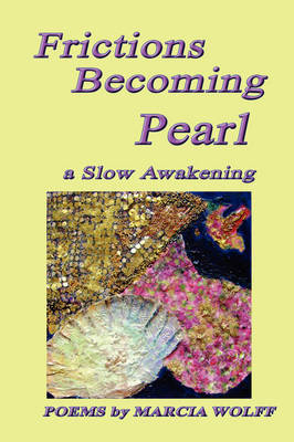 Frictions Becoming Pearl by Marcia Wolff image