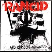 And Out Come The Wolves... by Rancid And Out Come The Wolves... by Rancid